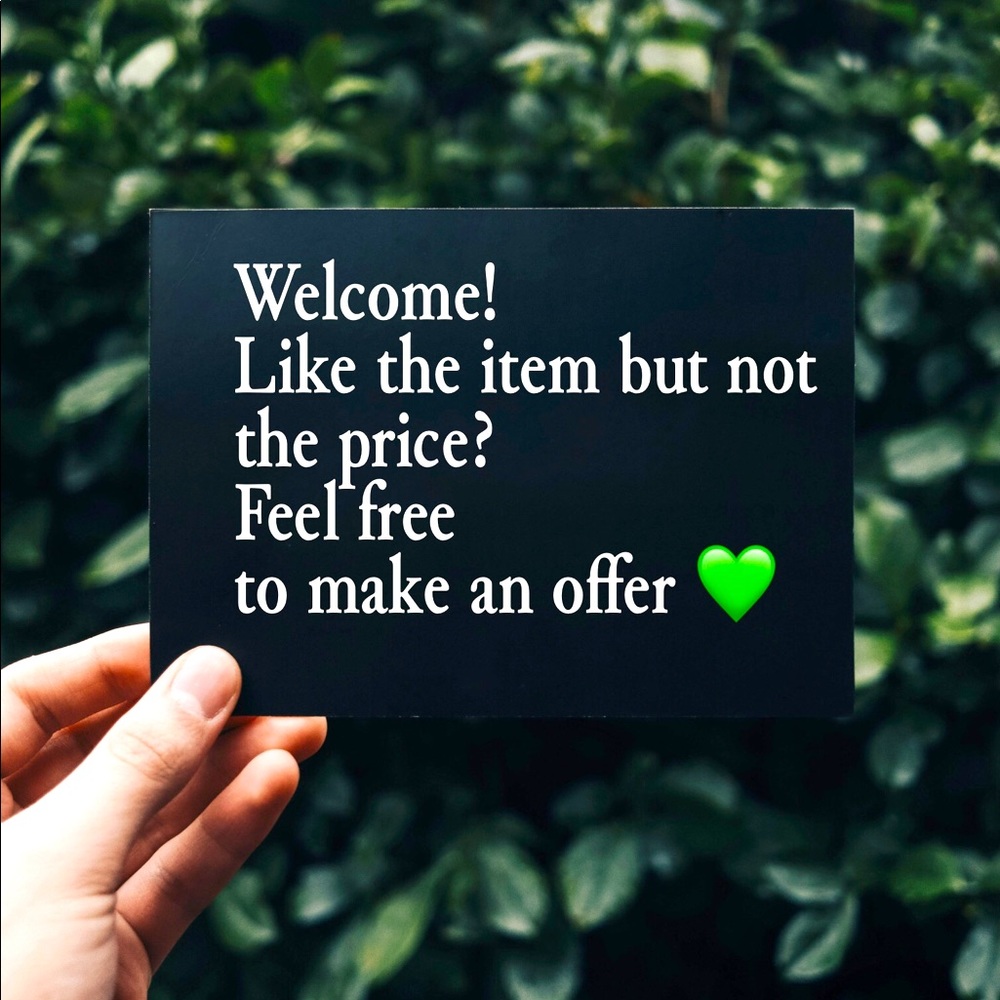 OFFERS ALWAYS WELCOME